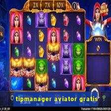 tipmanager aviator gratis